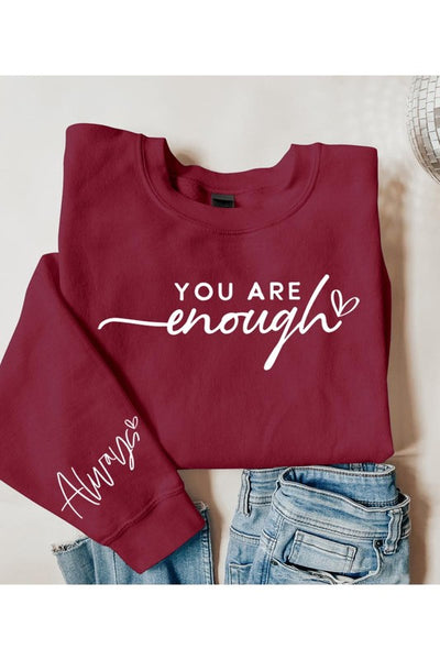 You Are Enough Graphic Fleece Sweatshirts *10 Different Colors*