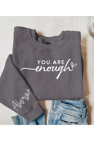 You Are Enough Graphic Fleece Sweatshirts *10 Different Colors*