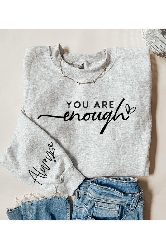 You Are Enough Graphic Fleece Sweatshirts *10 Different Colors*
