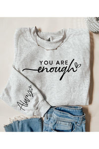 You Are Enough Graphic Fleece Sweatshirts *10 Different Colors*