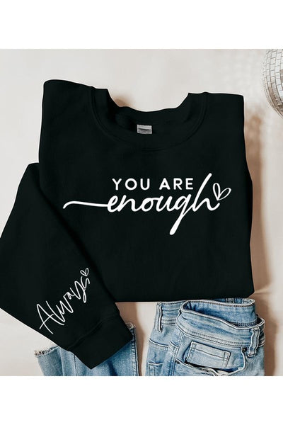 You Are Enough Graphic Fleece Sweatshirts *10 Different Colors*
