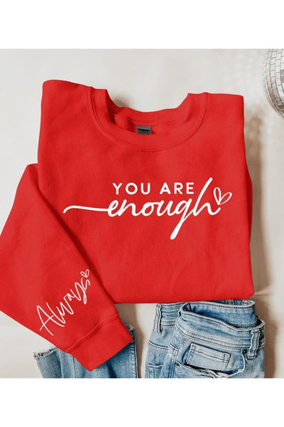 You Are Enough Graphic Fleece Sweatshirts *10 Different Colors*