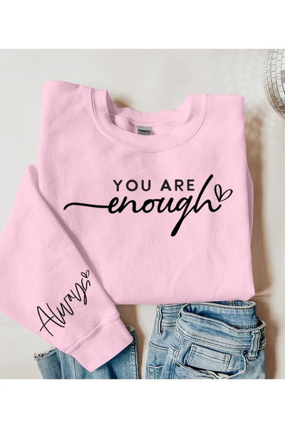 You Are Enough Graphic Fleece Sweatshirts *10 Different Colors*
