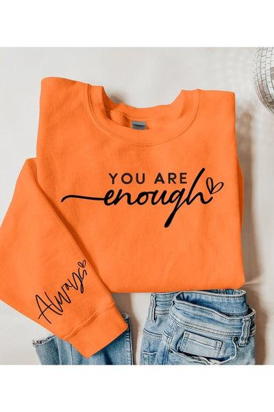 You Are Enough Graphic Fleece Sweatshirts *10 Different Colors*