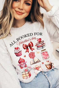 All Booked for Valentines Graphic Sweatshirt **15 Colors**