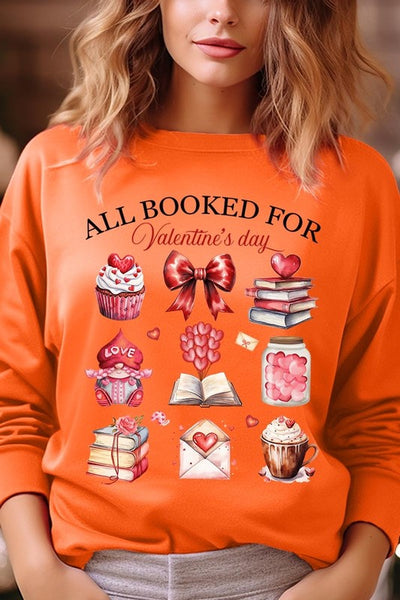 All Booked for Valentines Graphic Sweatshirt **15 Colors**